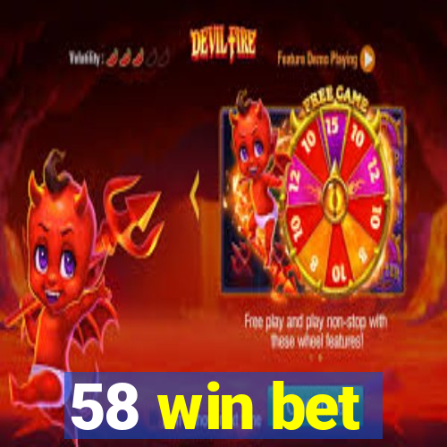 58 win bet